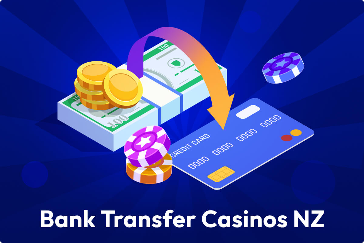 Top Bank Transfer Casinos NZ for NZ Players